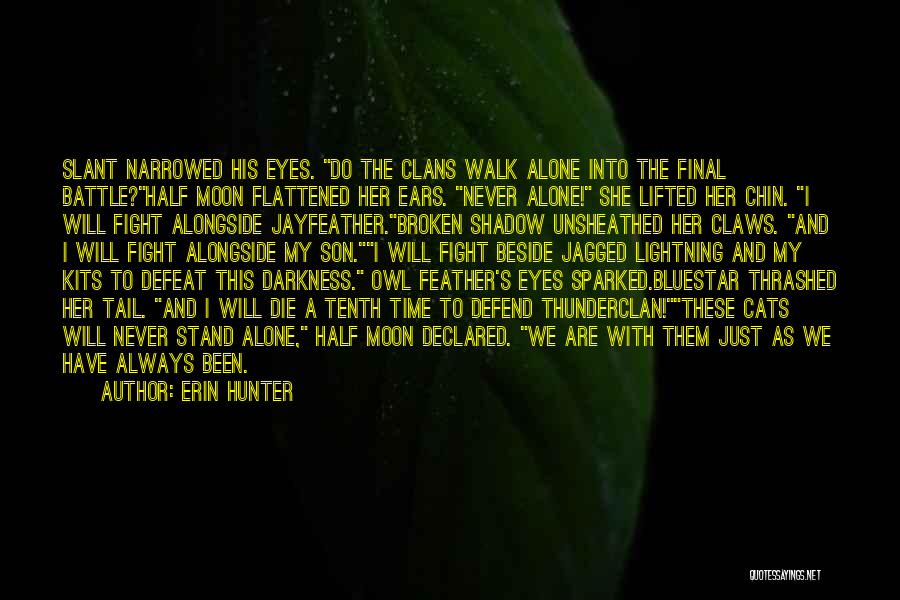 I Will Stand Alone Quotes By Erin Hunter