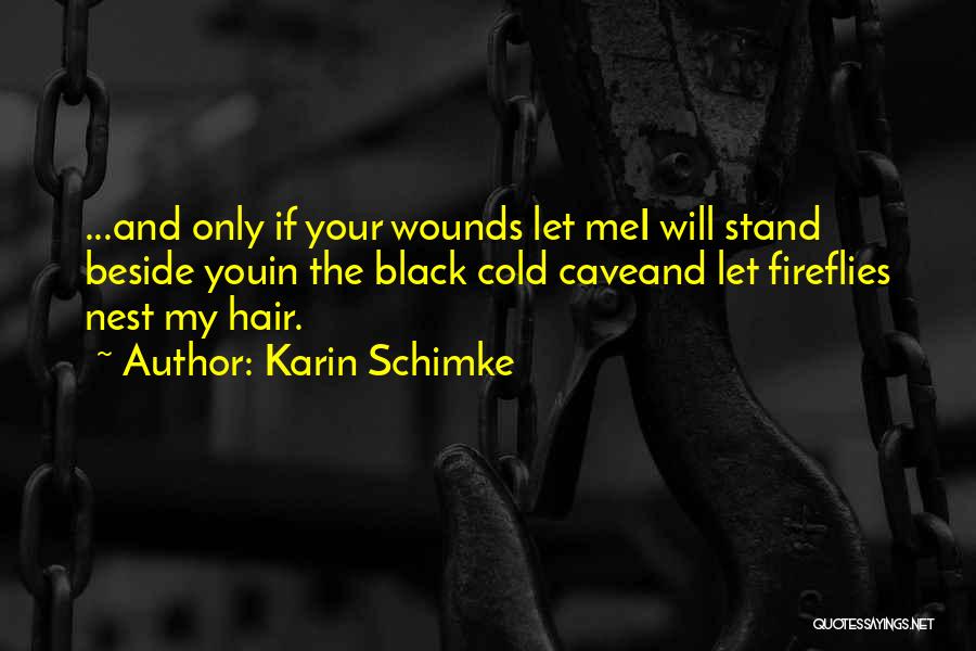 I Will Stand Beside You Quotes By Karin Schimke