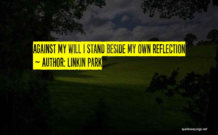 I Will Stand Beside You Quotes By Linkin Park