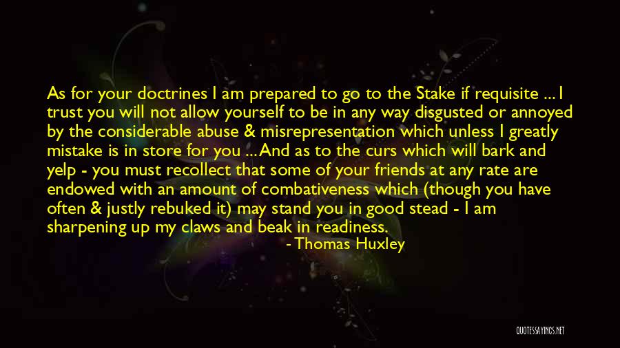I Will Stand By You Quotes By Thomas Huxley I Will Stand By You Quotes By Thomas Huxley