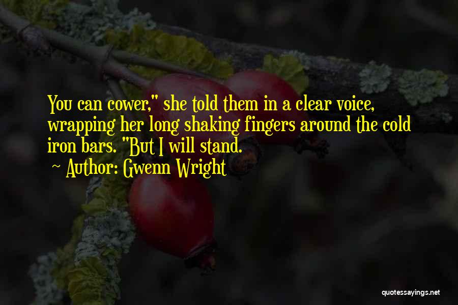 I Will Stand Strong Quotes By Gwenn Wright