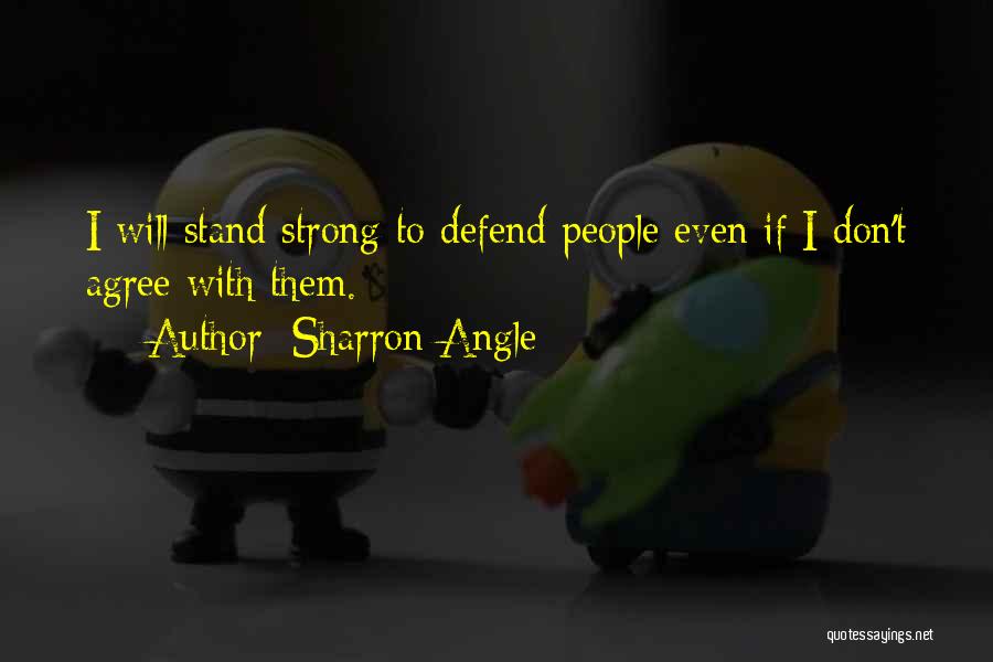 I Will Stand Strong Quotes By Sharron Angle