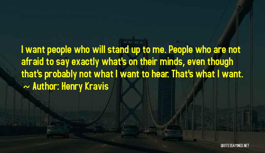 I Will Stand Up Quotes By Henry Kravis