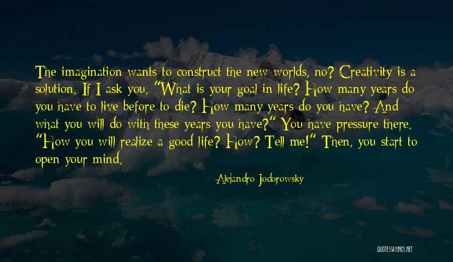 I Will Start A New Life Quotes By Alejandro Jodorowsky I Will Start A New Life Quotes By Alejandro Jodorowsky