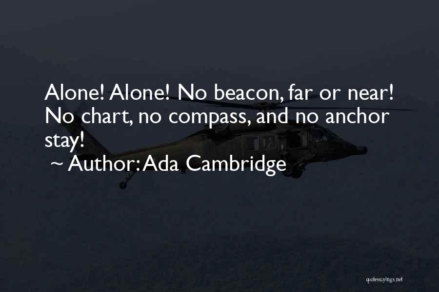 I Will Stay Alone Quotes By Ada Cambridge