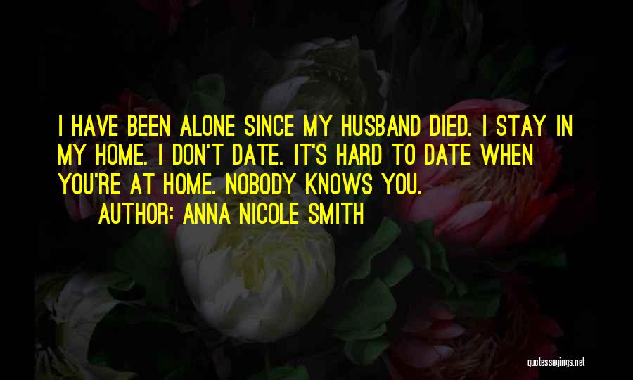 I Will Stay Alone Quotes By Anna Nicole Smith