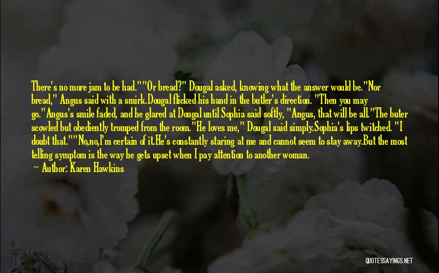 I Will Stay Away From You Quotes By Karen Hawkins