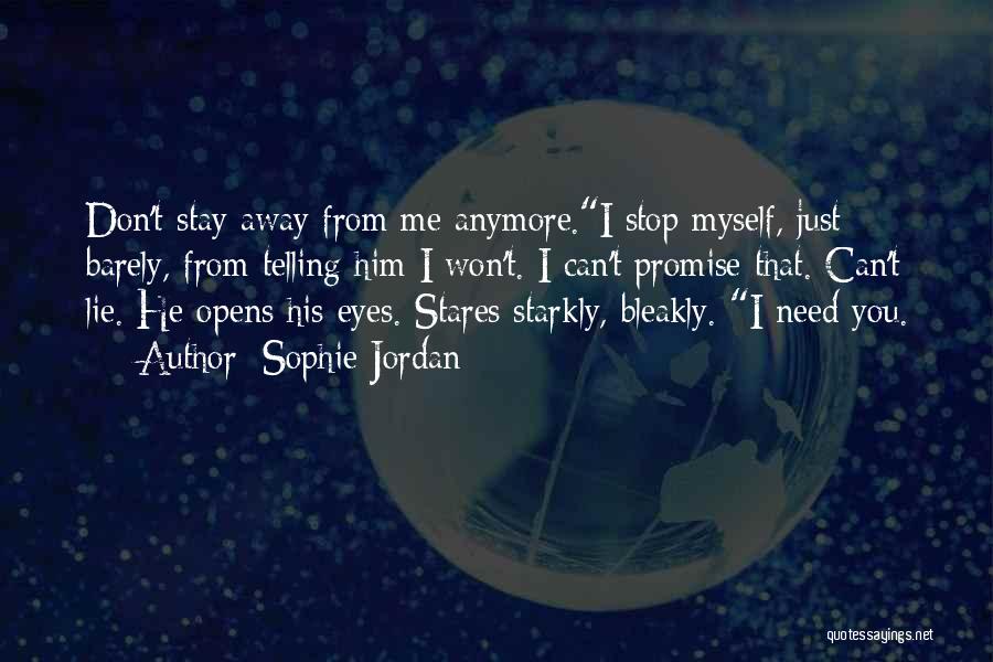 I Will Stay Away From You Quotes By Sophie Jordan