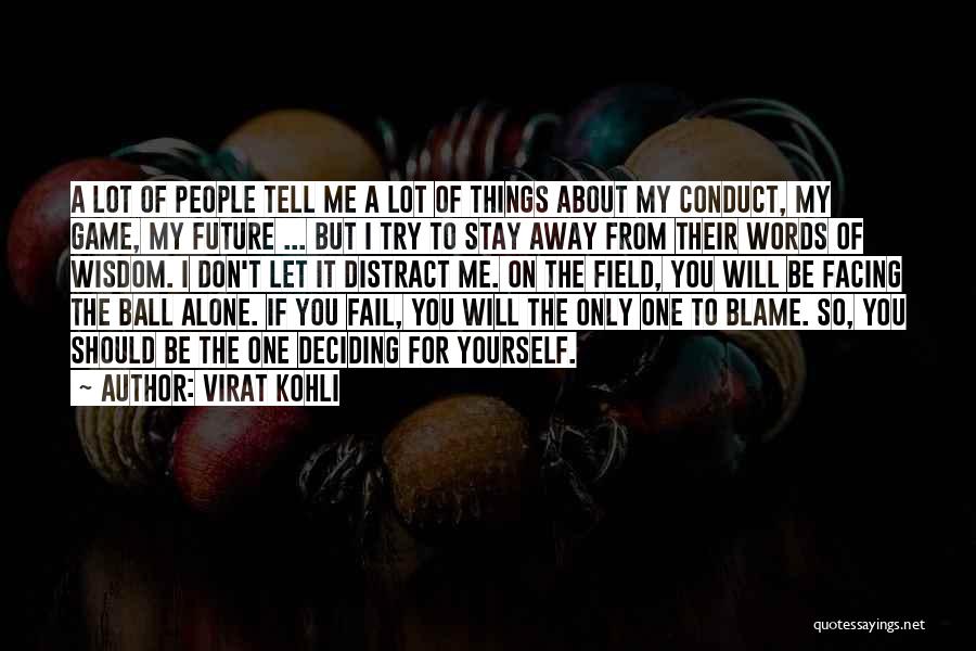 I Will Stay Away From You Quotes By Virat Kohli