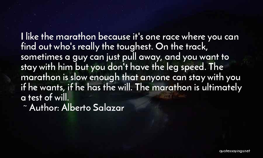 I Will Stay Away Quotes By Alberto Salazar