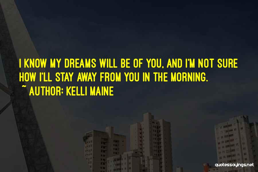 I Will Stay Away Quotes By Kelli Maine