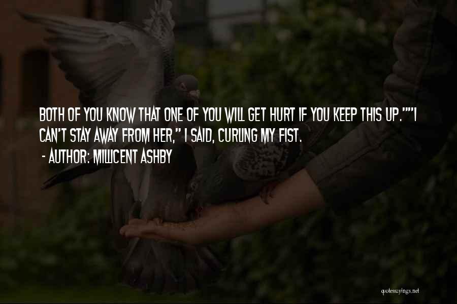 I Will Stay Away Quotes By Millicent Ashby