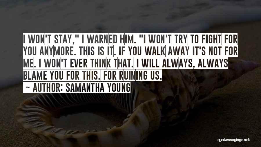 I Will Stay Away Quotes By Samantha Young