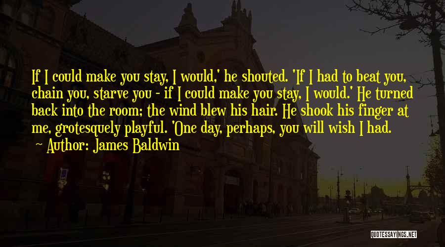 I Will Stay Love Quotes By James Baldwin