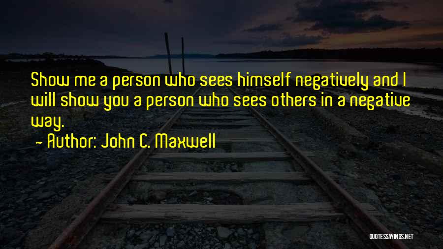 I Will Stay Positive Quotes By John C. Maxwell