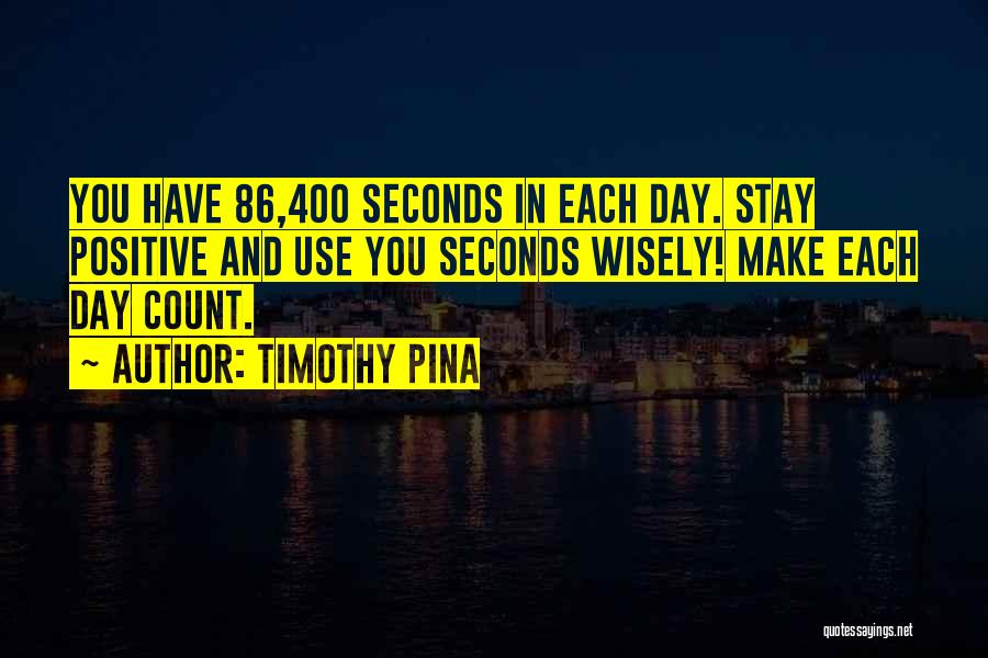 I Will Stay Positive Quotes By Timothy Pina