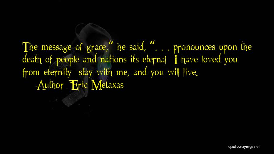 I Will Stay Quotes By Eric Metaxas