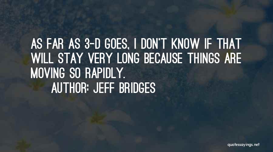I Will Stay Quotes By Jeff Bridges