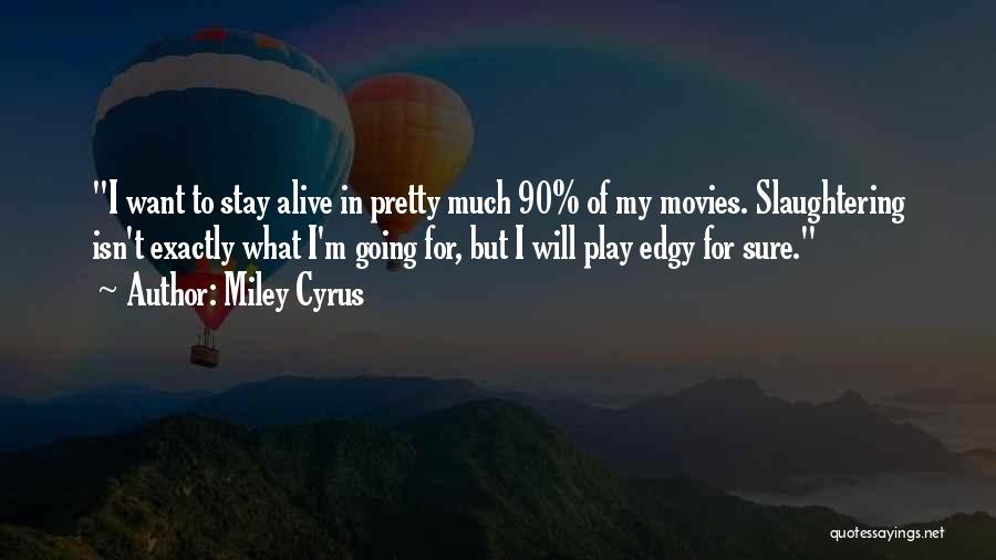 I Will Stay Quotes By Miley Cyrus