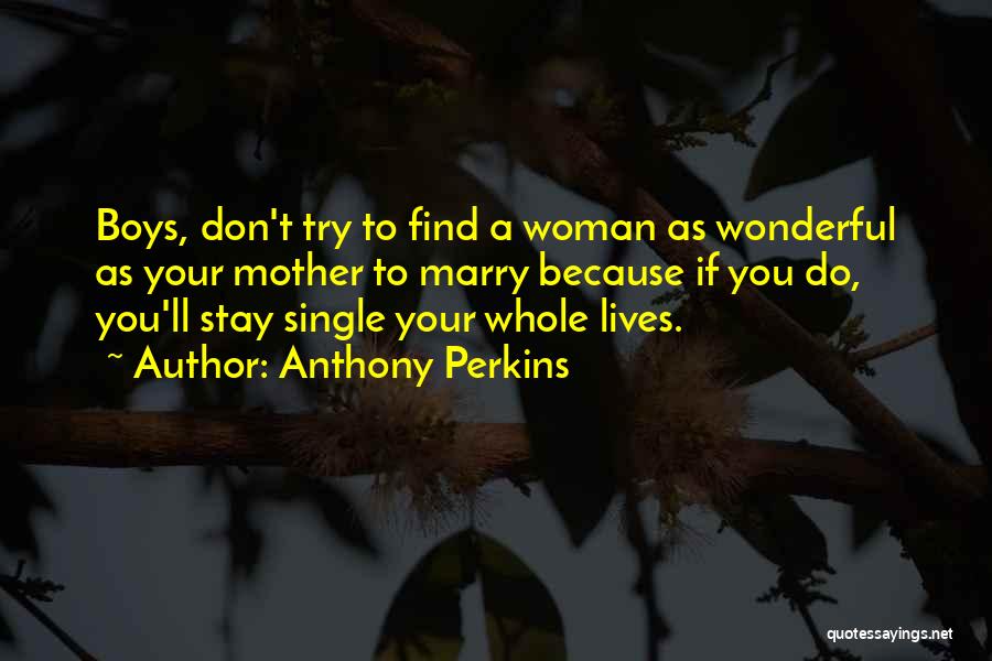 I Will Stay Single Quotes By Anthony Perkins