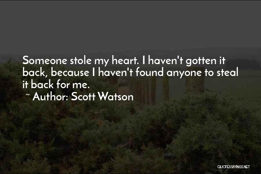 I Will Steal Your Heart Quotes By Scott Watson