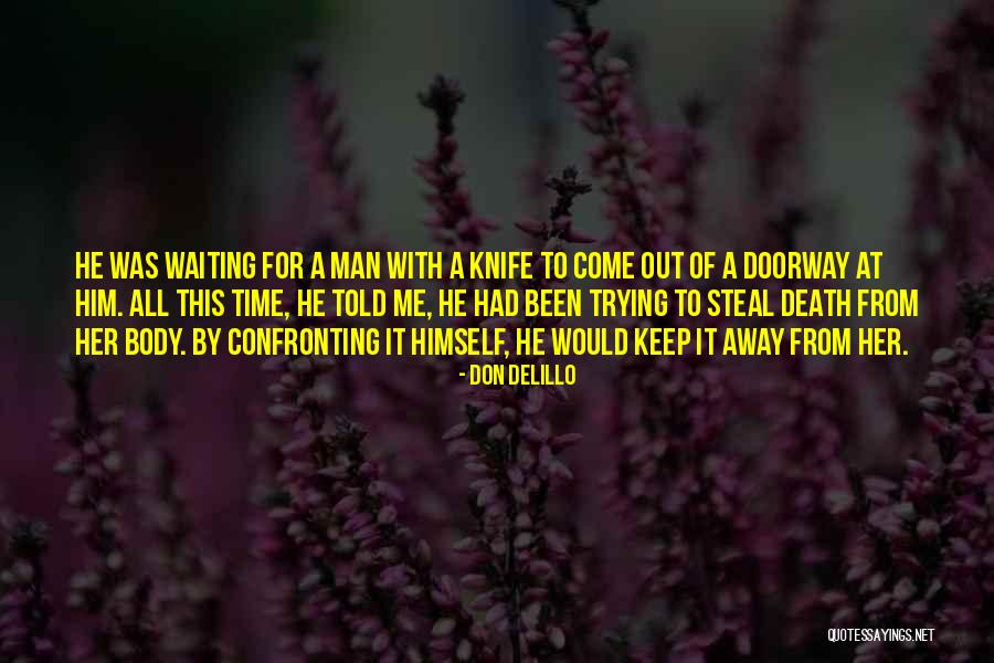 I Will Steal Your Man Quotes By Don DeLillo I Will Steal Your Man Quotes By Don DeLillo