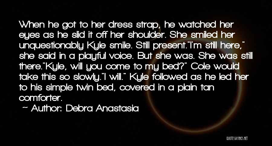 I Will Still Smile Quotes By Debra Anastasia