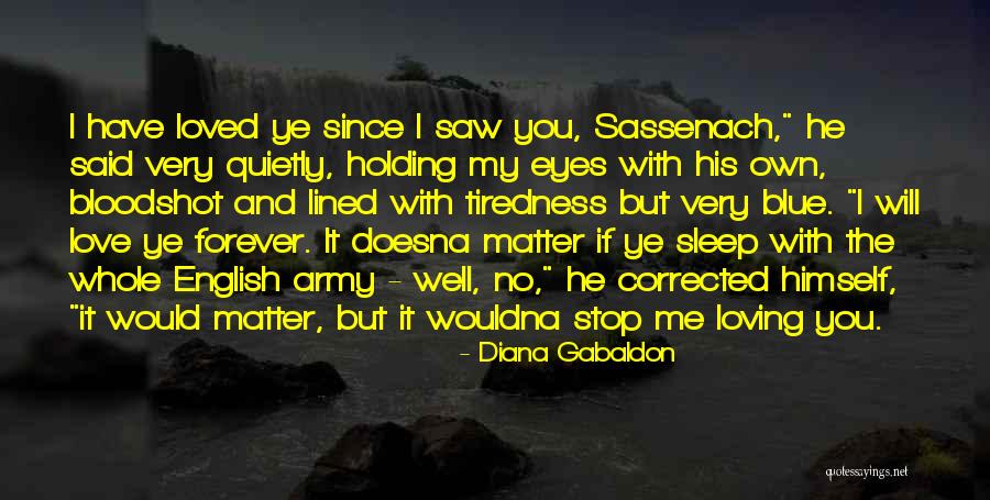 I Will Stop Loving You Quotes By Diana Gabaldon