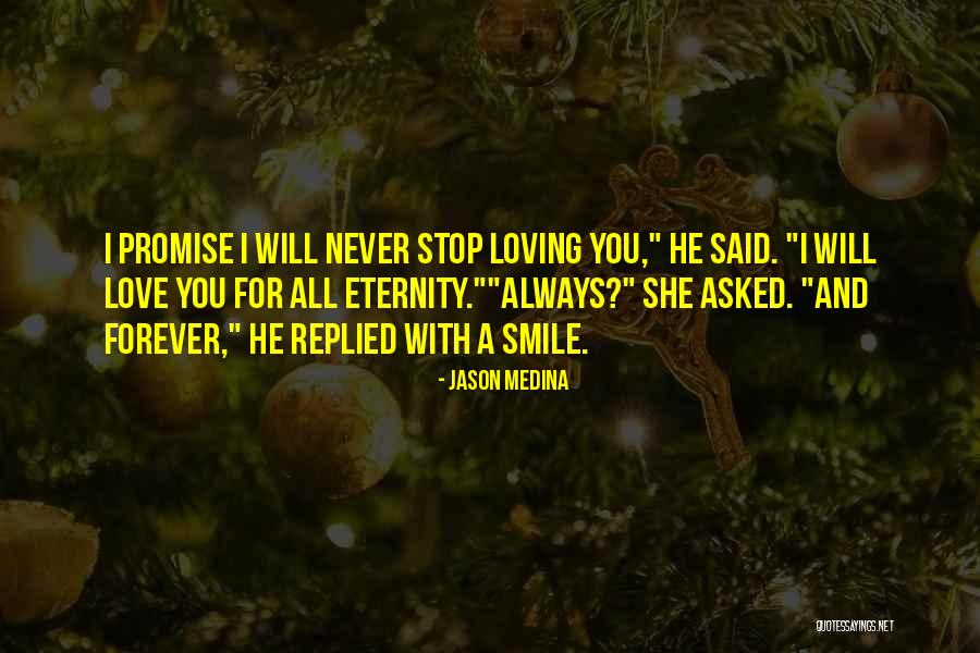 I Will Stop Loving You Quotes By Jason Medina