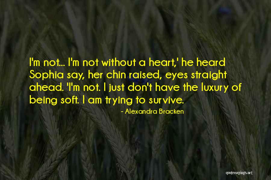 I Will Survive Love Quotes By Alexandra Bracken