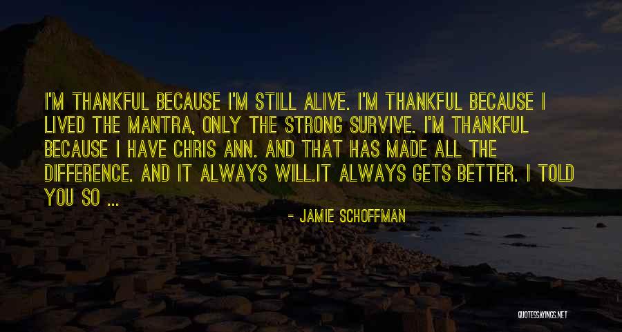 I Will Survive Love Quotes By Jamie Schoffman