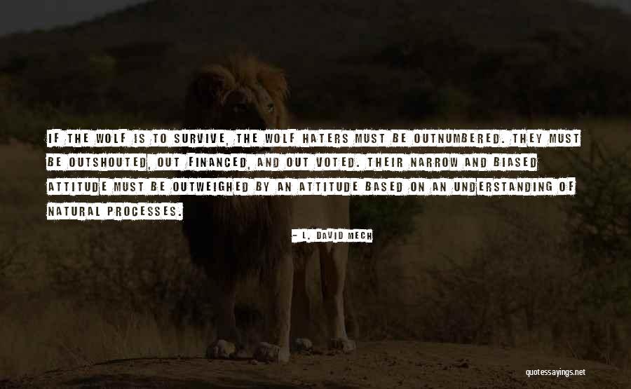 I Will Survive Without You Quotes By L. David Mech I Will Survive Without You Quotes By L. David Mech