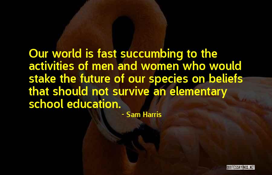 I Will Survive Without You Quotes By Sam Harris I Will Survive Without You Quotes By Sam Harris