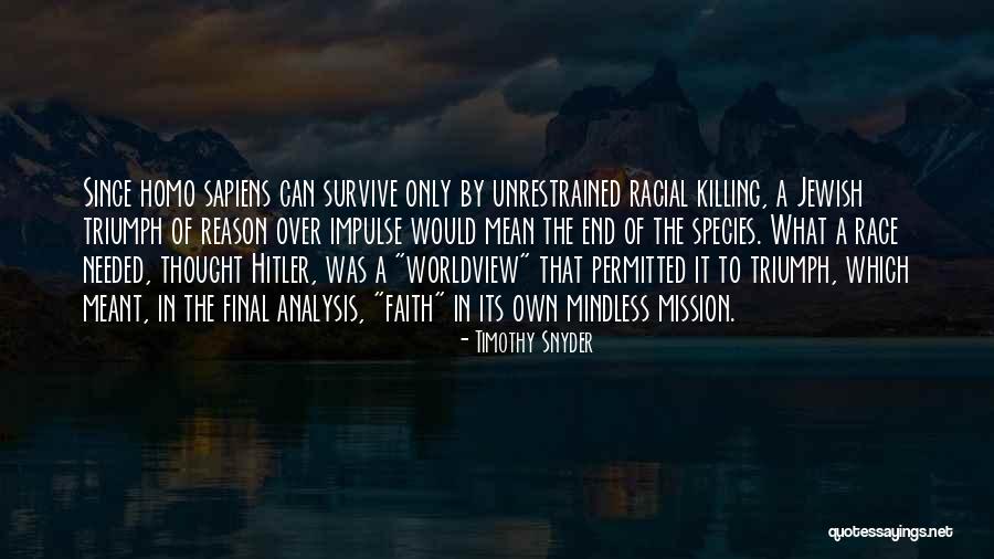 I Will Survive Without You Quotes By Timothy Snyder I Will Survive Without You Quotes By Timothy Snyder