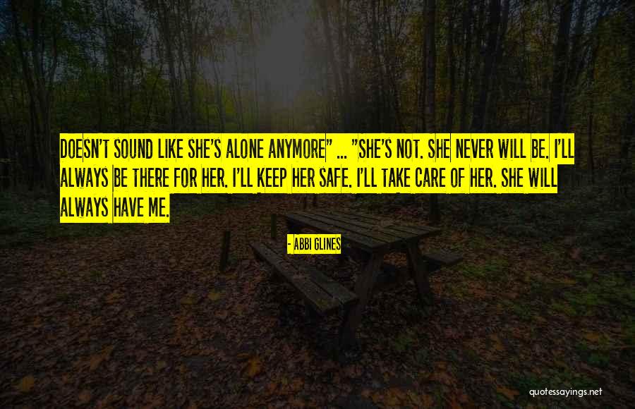 I Will Take Care Of Her Quotes By Abbi Glines I Will Take Care Of Her Quotes By Abbi Glines