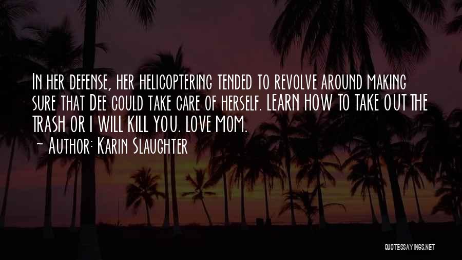 I Will Take Care Of Her Quotes By Karin Slaughter