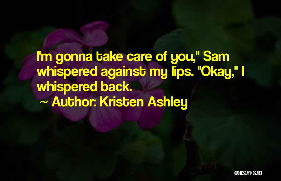 I Will Take Care Of Myself Quotes By Kristen Ashley