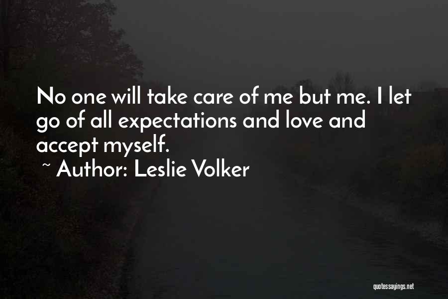 I Will Take Care Of Myself Quotes By Leslie Volker