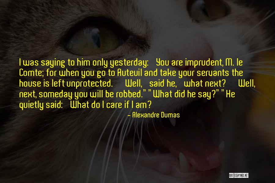 I Will Take Care You Quotes By Alexandre Dumas I Will Take Care You Quotes By Alexandre Dumas