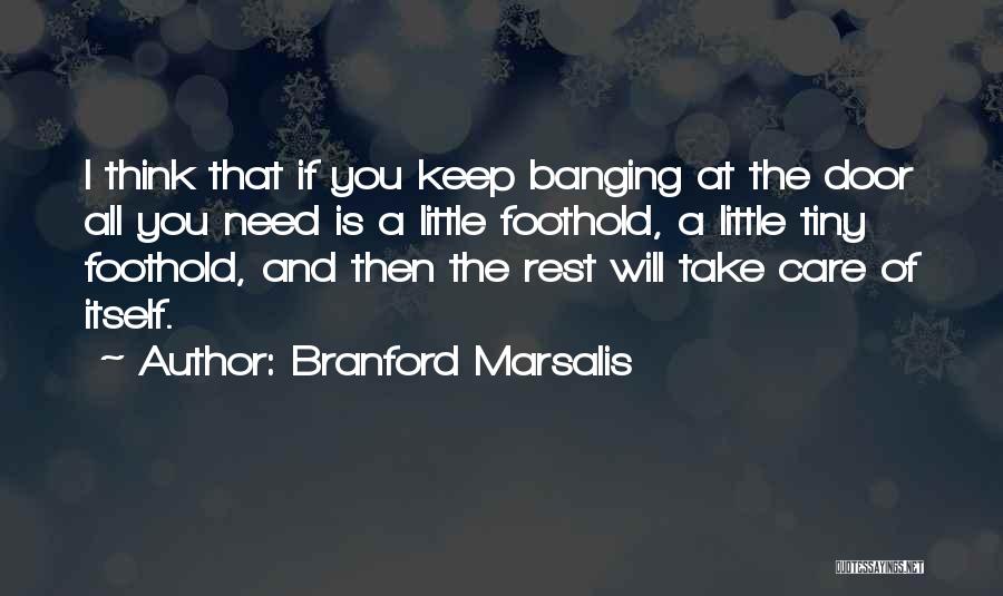 I Will Take Care You Quotes By Branford Marsalis