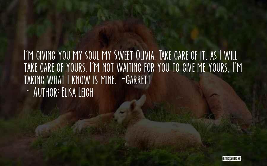 I Will Take Care You Quotes By Elisa Leigh