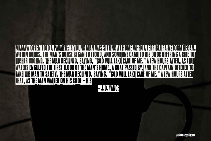 I Will Take Care You Quotes By J.D. Vance I Will Take Care You Quotes By J.D. Vance