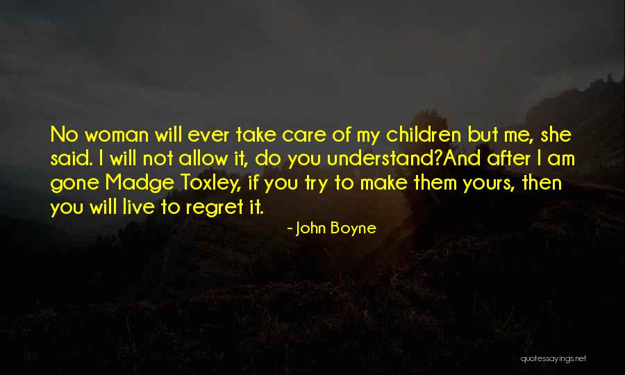 I Will Take Care You Quotes By John Boyne