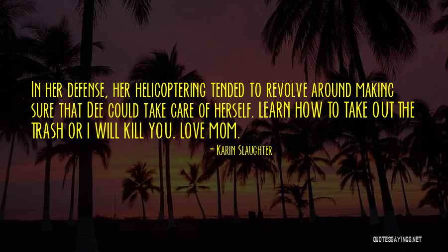 I Will Take Care You Quotes By Karin Slaughter I Will Take Care You Quotes By Karin Slaughter