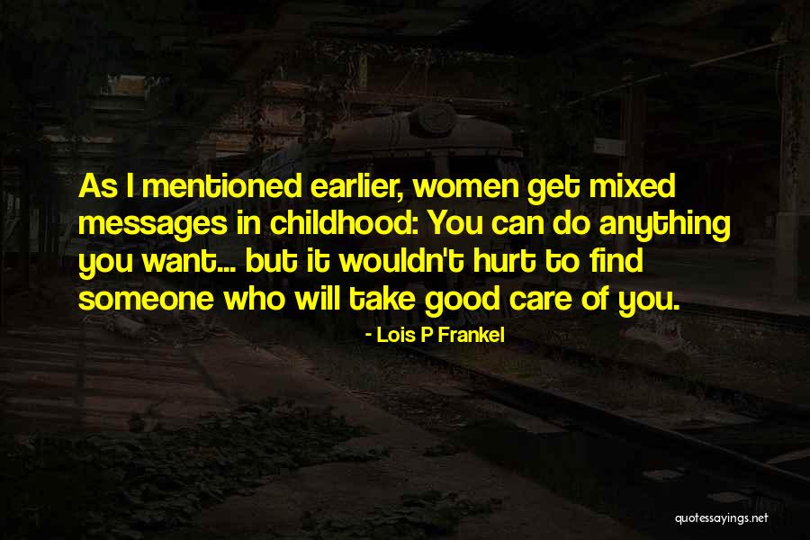 I Will Take Care You Quotes By Lois P Frankel I Will Take Care You Quotes By Lois P Frankel