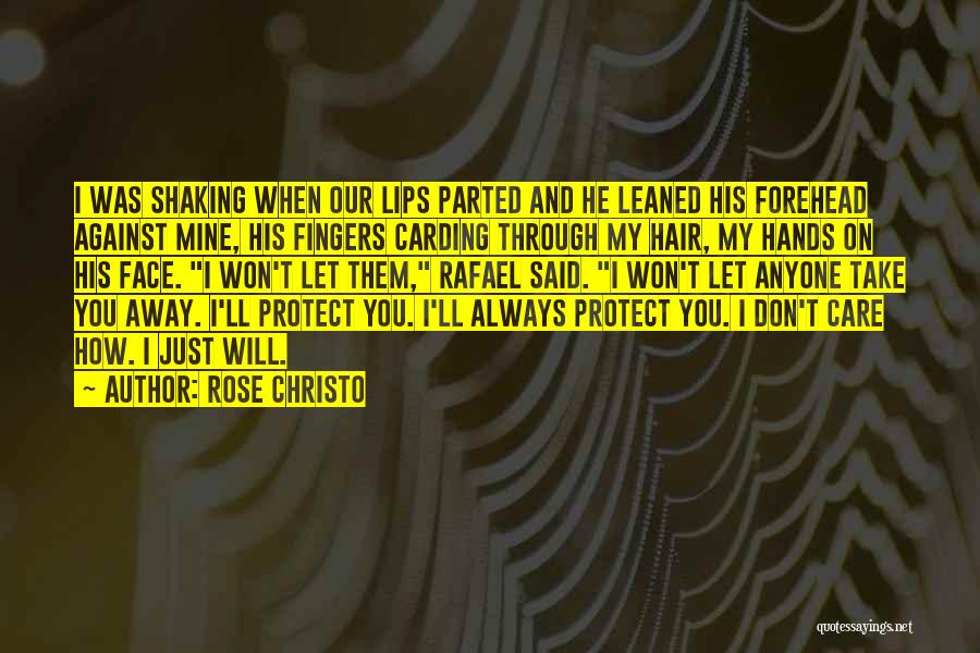 I Will Take Care You Quotes By Rose Christo
