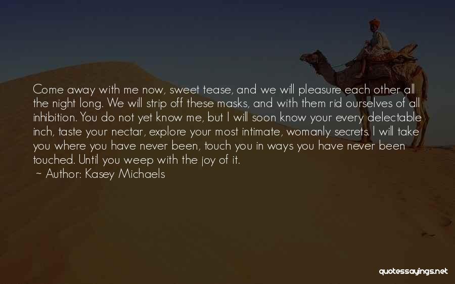 I Will Take You With Me Quotes By Kasey Michaels