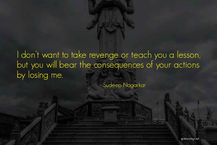 I Will Teach You A Lesson Quotes By Sudeep Nagarkar I Will Teach You A Lesson Quotes By Sudeep Nagarkar