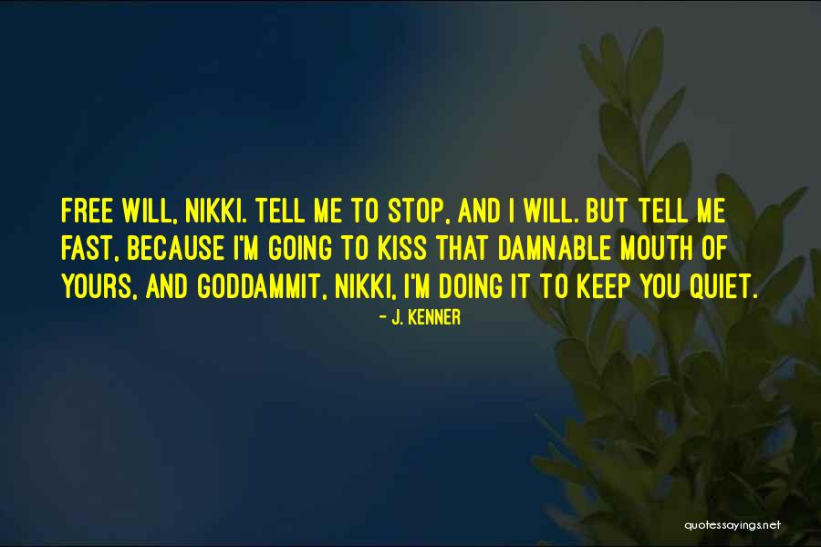 I Will Tell You Quotes By J. Kenner I Will Tell You Quotes By J. Kenner