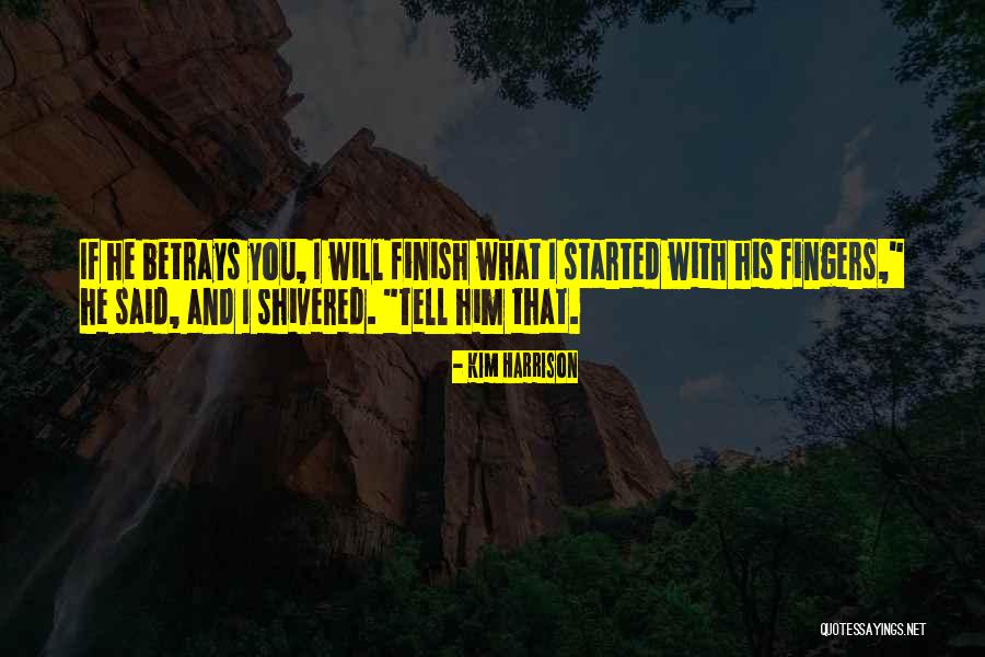 I Will Tell You Quotes By Kim Harrison I Will Tell You Quotes By Kim Harrison